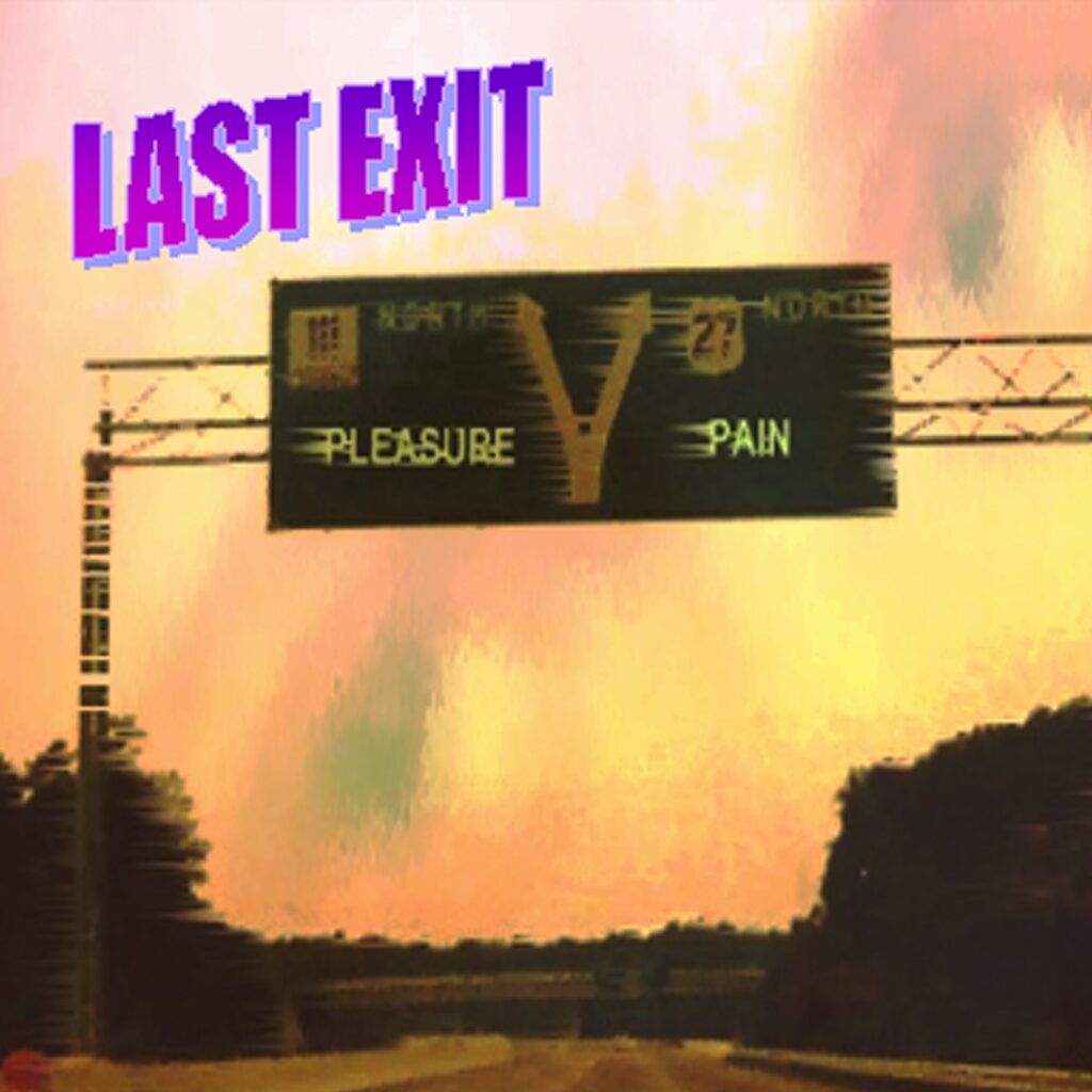 LAST EXIT – “Last Exit (Pleasure or Pain) ”