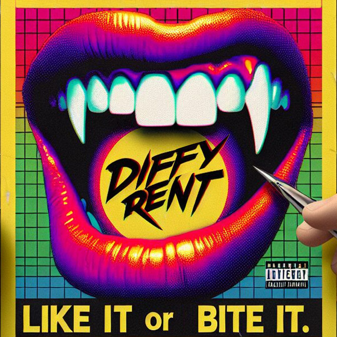 DIFFY RENT – “Like It or Bite It”