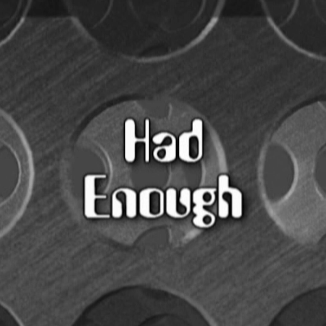 Had Enough